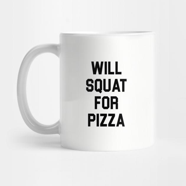 Will Squat for Pizza by Venus Complete